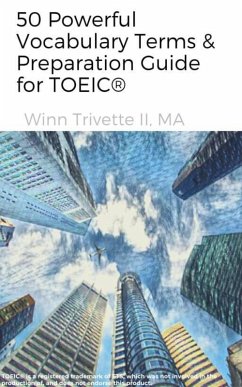 50 Powerful Vocabulary Terms & Preparation Guide for TOEIC® (eBook, ePUB) - Ii, Winn Trivette