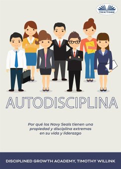 Autodisciplina (eBook, ePUB) - Academy, Disciplined Growth; Willink, Timothy