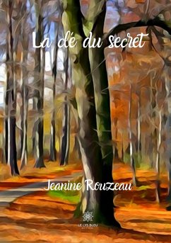 La clé du secret (eBook, ePUB) - Rouzeau, Jeanine