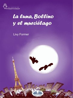 La Luna, Bollino Y El Murciélago (eBook, ePUB) - Former, Livy