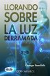 Llorando Sobre La Luz Derramada (eBook,... - Bild 1