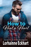 How to Heal a Heart (eBook, ePUB) How to Heal a Heart (eBook, ePUB)