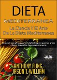 Dieta Mediterránea - La Ciencia Y El Arte De La Dieta Mediterránea (eBook, ePUB)