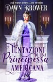 Le Tentazioni Di Una Principessa Americana (eBook, ePUB)