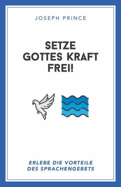 Setze Gottes Kraft frei! (eBook, ePUB) - Prince, Joseph