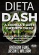 Dieta Dash - A Ciência E Arte Da Dieta... - Bild 1
