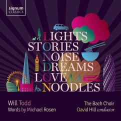 Lights,Stories,Noise,Dreams,Love And Noodles - Hill,David/The Bach Choir/Will Todd Ensemble