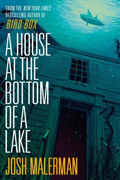 A House at the Bottom of a Lake (eBook, ePUB) - Malerman, Josh