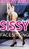 Sissy Punished In An Afternoon of Sissification and Facesitting - A Tale of Crossdressing and Feminization (eBook, ePUB)