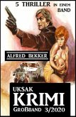 Uksak Krimi Großband 3/2020 - 5 Thriller in einem Band (eBook, ePUB)