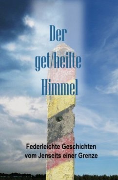 Der Get/heilte Himmel - Thiele-Messow, Helga;Gellermann, Rainer G.;Foerster, Ryka