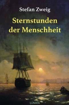 Sternstunden der Menschheit - Zweig, Stefan