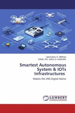 Smartest Autonomous System & IOTs Infrastructures - O. Matthew, Ugochukwu;S. KAZAURE, ENGR. DR. JAZULI