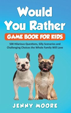 Would You Rather Game Book for Kids - Moore, Jenny