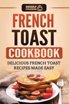 French Toast Cookbook - Publishing, Grizzly