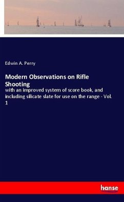 Modern Observations on Rifle Shooting - Perry, Edwin A.