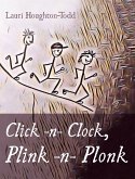 Click -n- Clock, Plink -n- Plonk