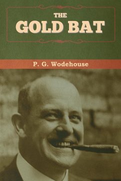 The Gold Bat - Wodehouse, P. G.