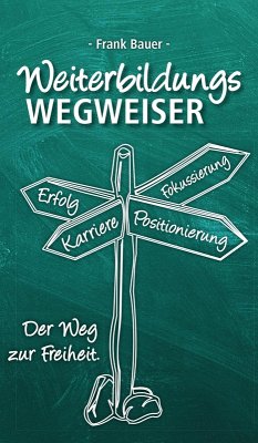 Weiterbildungswegweiser (eBook, ePUB) - Bauer, Frank