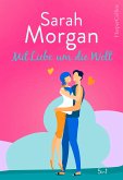 Sarah Morgan - Mit Liebe um die Welt (eBook, ePUB)