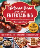 Welcome Home Super Simple Entertaining (eBook, ePUB) Welcome Home Super Simple Entertaining (eBook, ePUB)