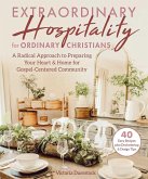Extraordinary Hospitality for Ordinary Christians (eBook, ePUB)