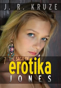 The Saga of Erotika Jones 07 (Speculative Fiction Modern Parables) (eBook, ePUB) - Kruze, J. R.; Marpel, S. H.
