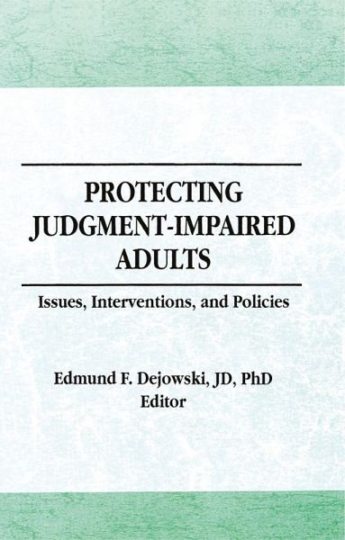 Protecting Judgment-Impaired Adults (eBook, ePUB) Protecting Judgment-Impaired Adults (eBook, ePUB)