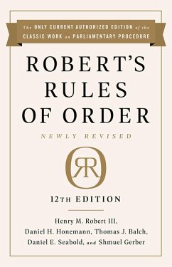 Robert's Rules of Order Newly Revised, 12th edition (eBook, ePUB) - Robert III, Henry M.; Honemann, Daniel H; Balch, Thomas J; Seabold, Daniel E.; Gerber, Shmuel