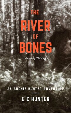 The River of Bones - An Archie Hunter Adventure (eBook, ePUB) - Hunter, E C