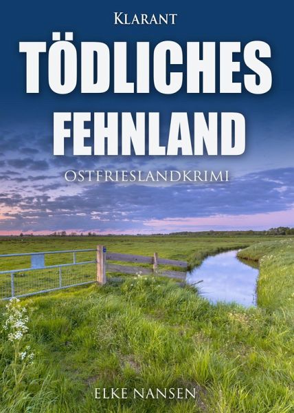 Tödliches Fehnland. Ostfrieslandkrimi (eBook, ePUB) Tödliches Fehnland. Ostfrieslandkrimi (eBook, ePUB)