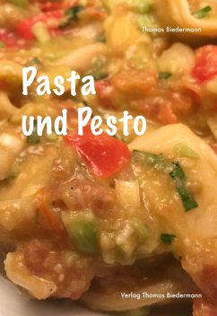 Pasta und Pesto (eBook, ePUB) - Biedermann, Thomas
