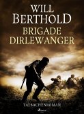 Brigade Dirlewanger - Tatsachenroman (eBook, ePUB)