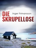 Die Skrupellose - Schweden-Krimi (eBook, ePUB)