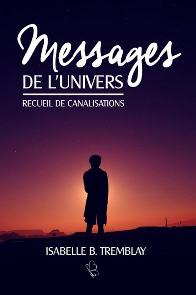 Messages de l'univers - Recueil de canalisations (eBook, ePUB)