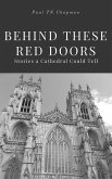 Behind These Red Doors Stories a Cathedral Could Tell (eBook, ePUB)