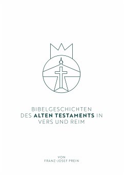 Bibelgeschichten des Alten Testaments in Vers und Reim (eBook, ePUB)