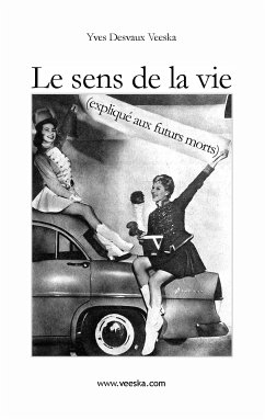 Le sens de la vie expliqué aux futurs morts (eBook, ePUB)