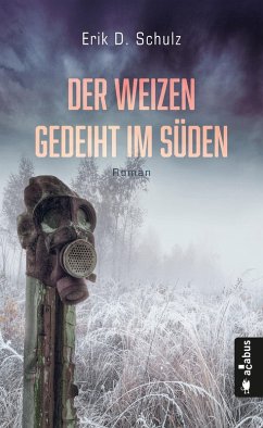 Der Weizen gedeiht im Süden (eBook, ePUB) - Erik D., Schulz