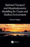 Sediment Transport and Morphodynamics Modelling for Coasts and Shallow Environments (eBook, ePUB)