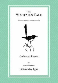 The Wagtail's Tale (eBook, ePUB) - Egan, Lillian May