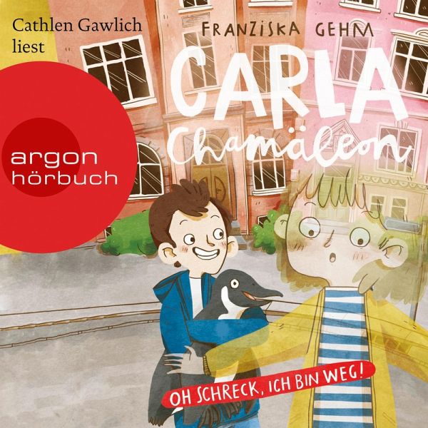 Oh Schreck, ich bin weg! / Carla Chamäleon Bd.1 (MP3-Download) von  Franziska Gehm - Hörbuch bei bücher.de runterladen