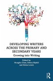 Developing Writers Across the Primary and Secondary Years (eBook, ePUB) Developing Writers Across the Primary and Secondary Years (eBook, ePUB)