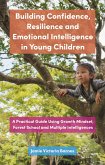 Building Confidence, Resilience and Emotional Intelligence in Young Children (eBook, ePUB)