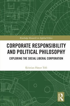 Corporate Responsibility and Political Philosophy (eBook, ePUB) - Toft, Kristian Høyer