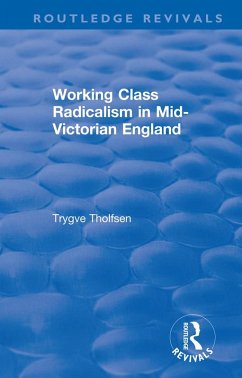Working Class Radicalism in Mid-Victorian England (eBook, PDF) - Tholfsen, Trygve