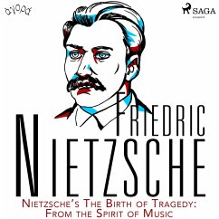 Nietzsche's The Birth of Tragedy: From the Spirit of Music (MP3-Download) - Nietzsche, Friedrich