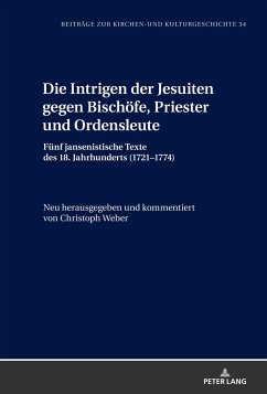 Die Intrigen der Jesuiten gegen Bischöfe, Priester und Ordensleute - Weber, Christoph