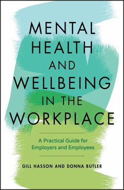 Mental Health and Wellbeing in the Workplace - Hasson, Gill (University of Sussex, UK); Butler, Donna