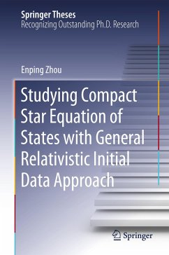 Studying Compact Star Equation of States with General Relativistic Initial Data Approach - Zhou, Enping